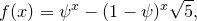 \[  f(x) = {\psi ^ x - (1-\psi )^ x}{\sqrt {5}},  \]