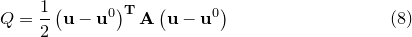 \begin{equation}  Q = \frac{1}{2} \left(\mathbf{u} - \mathbf{u}^0\right)^\mathbf {T} \mathbf{A} \left(\mathbf{u} - \mathbf{u}^0\right) \label{eqn:Q_ vector} \end{equation}