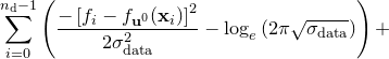 $\displaystyle  \sum _{i=0}^{n_\mathrm {d}-1} \left( \frac{ -\left[f_ i - f_{\mathbf{u}^0}(\mathbf{x}_ i)\right]^2 }{ 2\sigma _\mathrm {data}^2 } - \log _ e \left(2\pi \sqrt {\sigma _\mathrm {data}} \right) \right) +  $